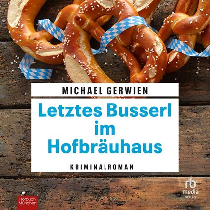 Letztes Busserl im Hofbräuhaus