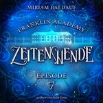 Franklin Academy, Episode 7 - Zeitenwende