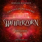 Franklin Academy, Episode 8 - Wächterzorn