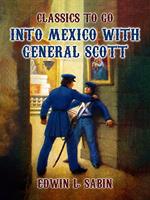 Into Mexico with General Scott