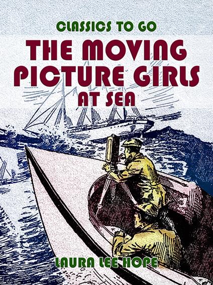 The Moving Picture Girls At Sea - Laura Lee Hope - ebook