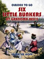 Six Little Bunkers At Grandma Bell's