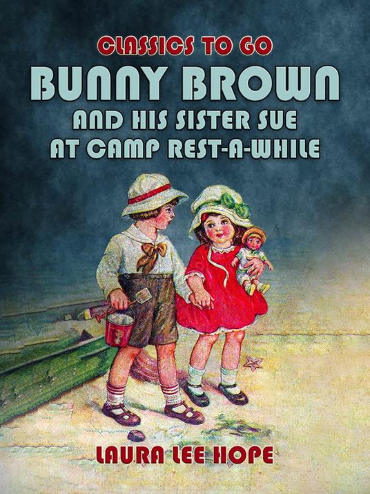 Bunny Brown And His Sister Sue At Camp Rest-A-While - Laura Lee Hope - ebook