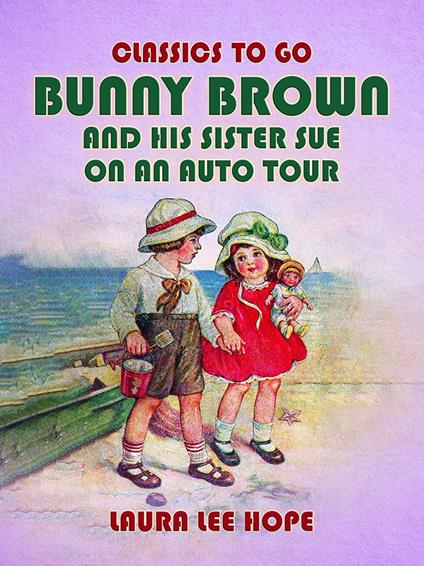 Bunny Brown And His Sister Sue On An Auto Tour - Laura Lee Hope - ebook