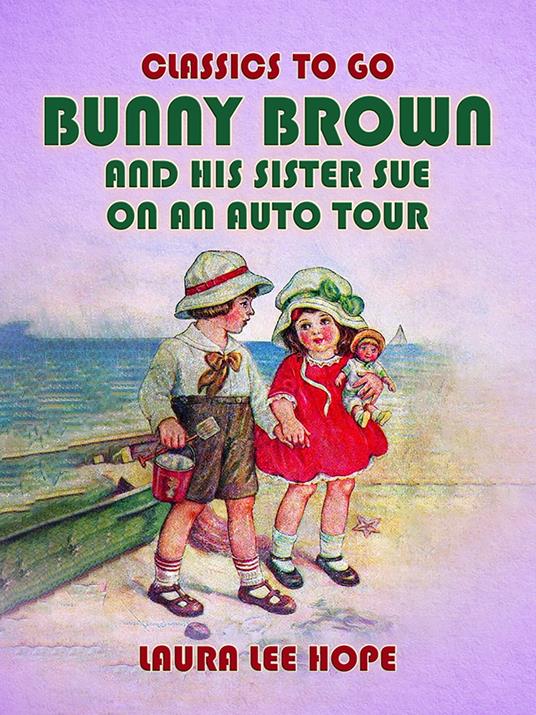 Bunny Brown And His Sister Sue On An Auto Tour - Laura Lee Hope - ebook