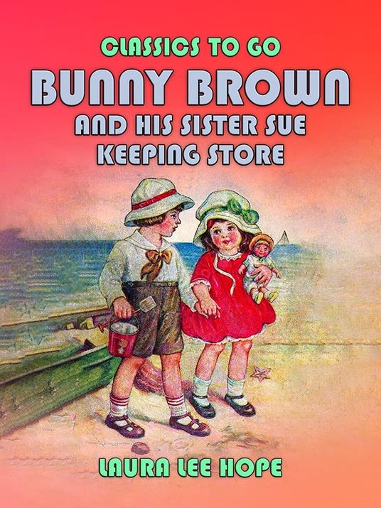 Bunny Brown And His Sister Sue Keeping Store - Laura Lee Hope - ebook