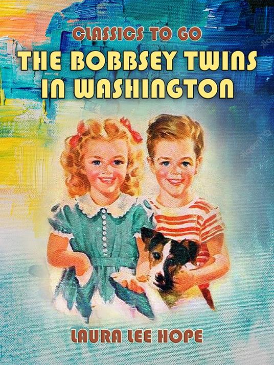 The Bobbsey Twins In Washington - Laura Lee Hope - ebook