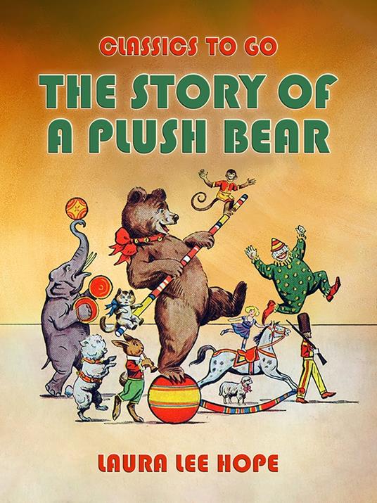 The Story Of A Plush Bear - Laura Lee Hope - ebook