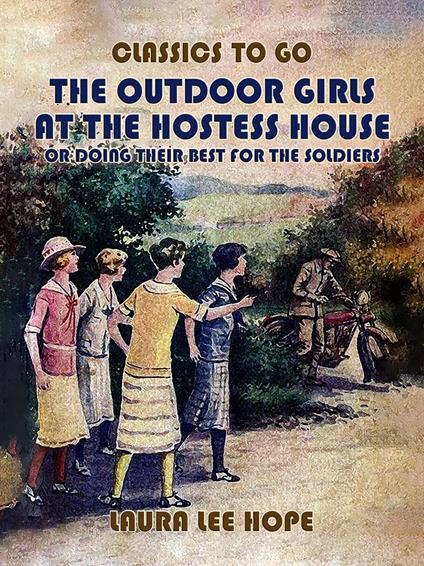 The Outdoor Girls At The Hostess House, Or Doing Their Best For The Soldiers - Laura Lee Hope - ebook