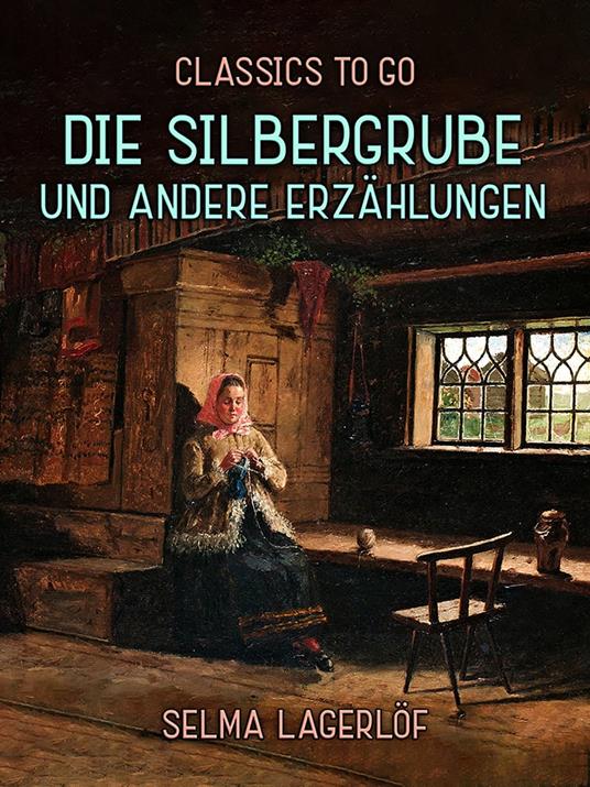 Die Silbergrube und andere Erzählungen