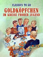 Goldköpfchen im Kreise froher Jugend