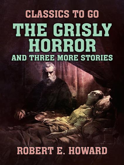 The Grisly Horror and three more stories