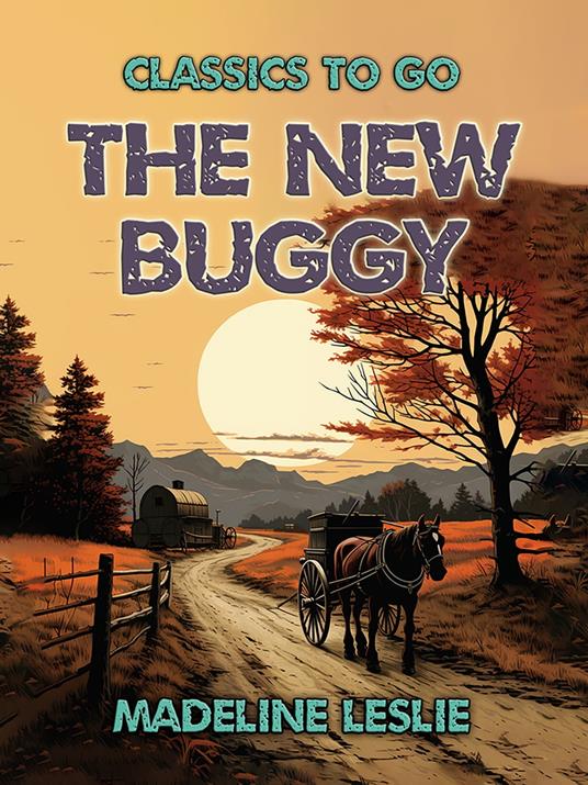 The New Buggy - Madeline Leslie - ebook