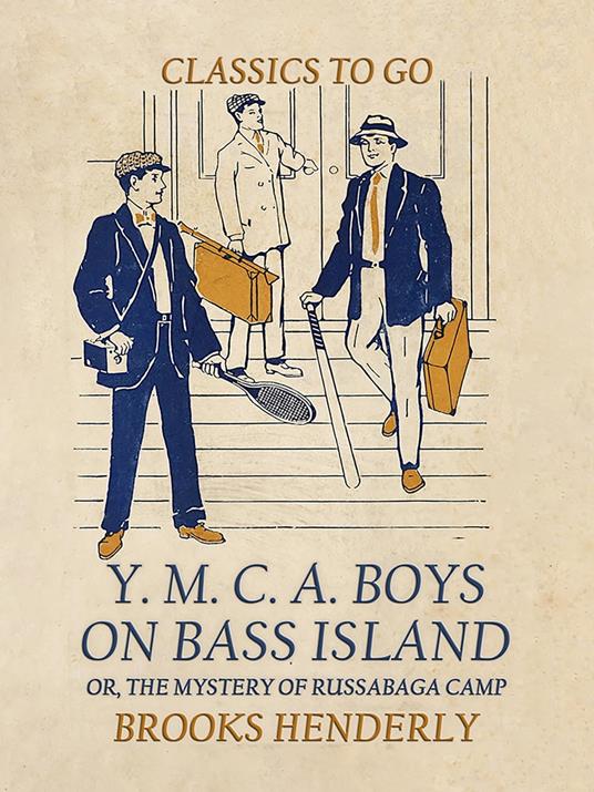 The Y. M. C. A. Boys on Bass Island, or the Mystery of Russabaga Camp - Brooks Henderly - ebook