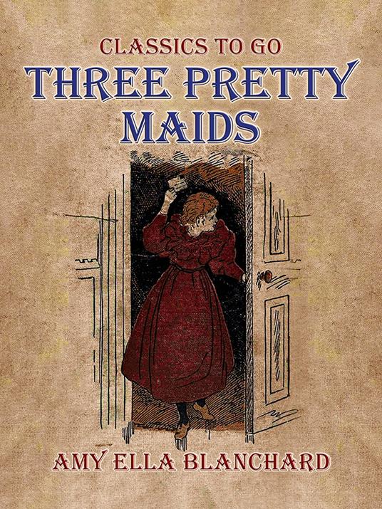 Three Pretty Maids - Amy Ella Blanchard - ebook