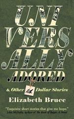 Universally Adored and Other One Dollar Stories