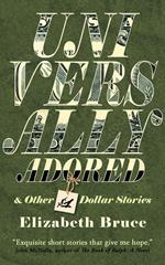 Universally Adored and Other One Dollar Stories