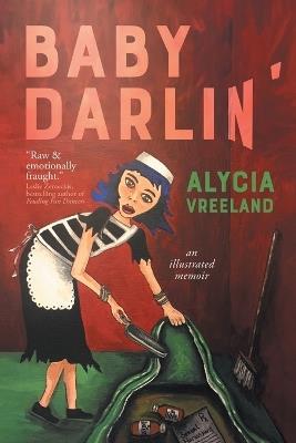 Baby Darlin': An Illustrated Memoir - Alycia Vreeland - cover