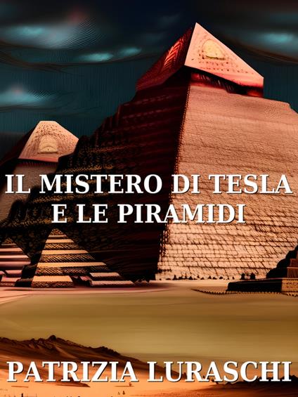 Il mistero di Tesla e le piramidi - Patrizia Luraschi - ebook