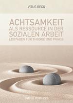 Achtsamkeit als Ressource in der Sozialen Arbeit