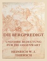 Die Bergpredigt und ihre Bedeutung für die Gegenwart