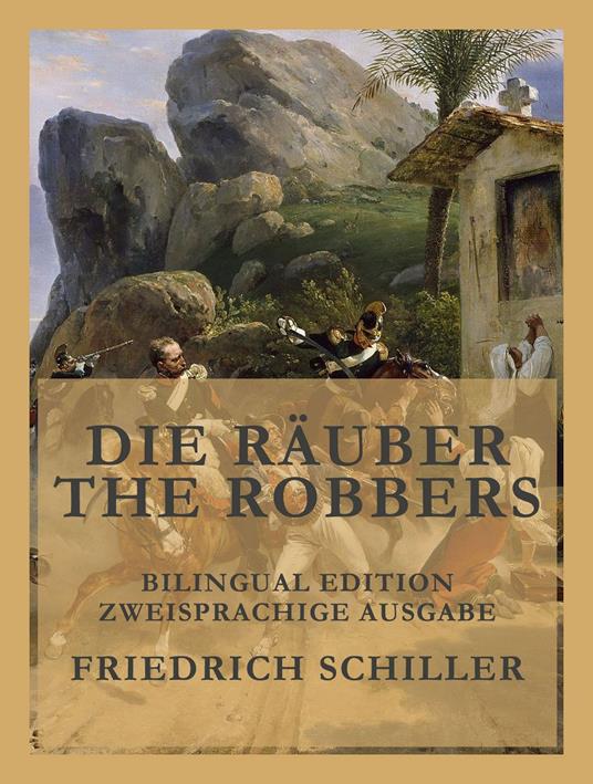 Die Räuber / The Robbers