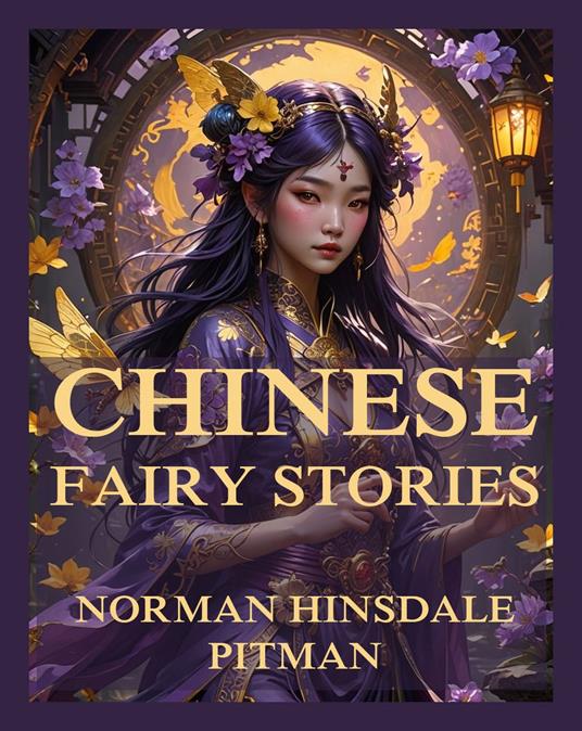 Chinese Fairy Stories - Norman Hinsdale Pitman - ebook