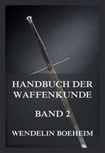 Handbuch der Waffenkunde, Band 2