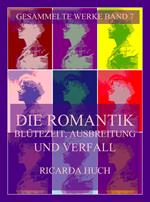 Die Romantik - Blütezeit, Ausbreitung und Verfall