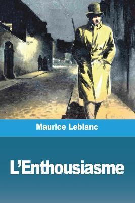 L'Enthousiasme - Maurice LeBlanc - cover