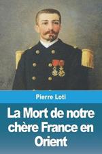 La Mort de notre chere France en Orient