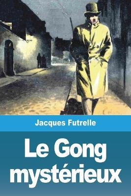 Le Gong mysterieux - Jacques Futrelle - cover