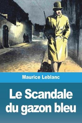 Le Scandale du gazon bleu - Maurice LeBlanc - cover