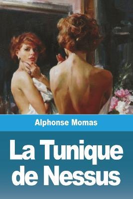 La Tunique de Nessus - Alphonse Momas - cover