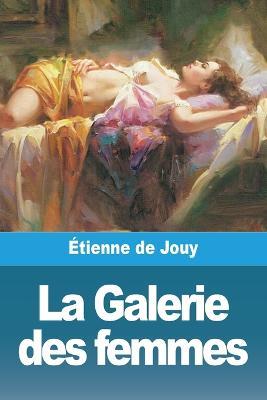 La Galerie des femmes - Étienne de Jouy - cover