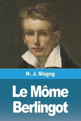 L'Enfant des Halles: Tome 1 - Le Môme Berlingot - H J Magog - cover