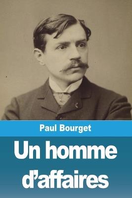 Un homme d'affaires - Paul Bourget - cover