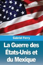 La Guerre des États-Unis et du Mexique