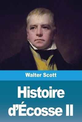 Histoire d'?cosse: Tome II - Walter Scott - cover