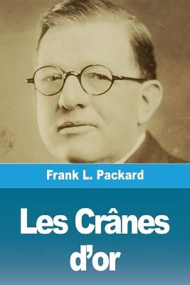 Les Cr?nes d'or - Frank L Packard - cover