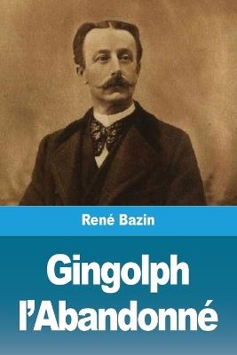 Gingolph l'Abandonn? - Ren? Bazin - cover