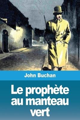 Le proph?te au manteau vert - Jos? Buchan - cover