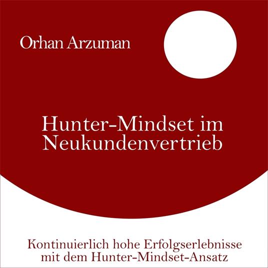 Hunter-Mindset im Neukundenvertrieb