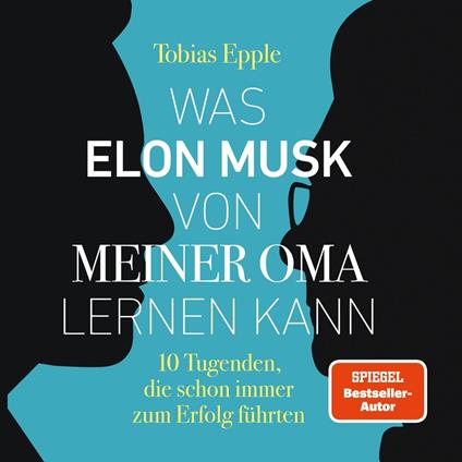 Was Elon Musk von meiner Oma lernen kann