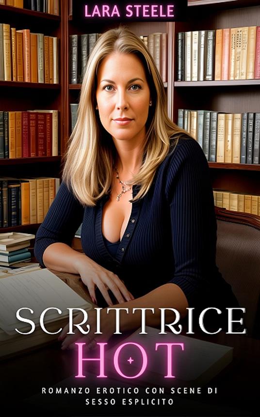 Scrittrice Hot - Lara Steele - ebook