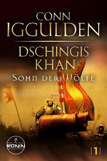 Dschingis Khan – Sohn der Wölfe