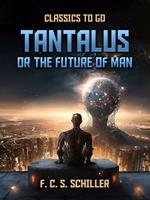 Tantalus, Or The Future Of Man