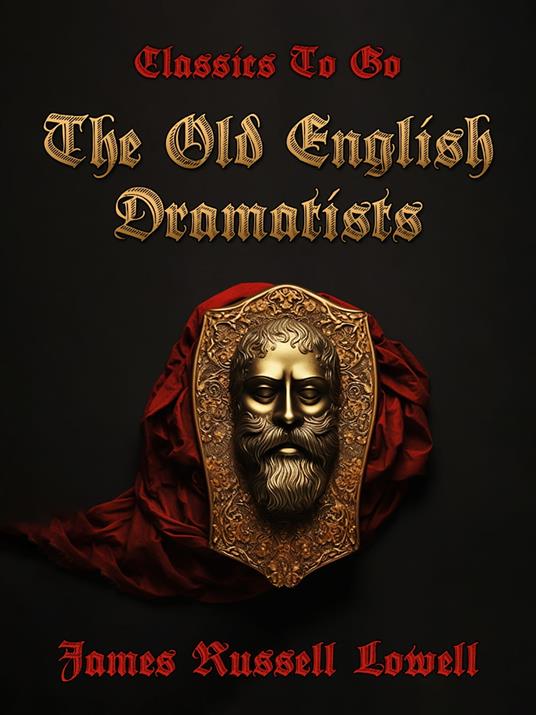 The Old English Dramatists