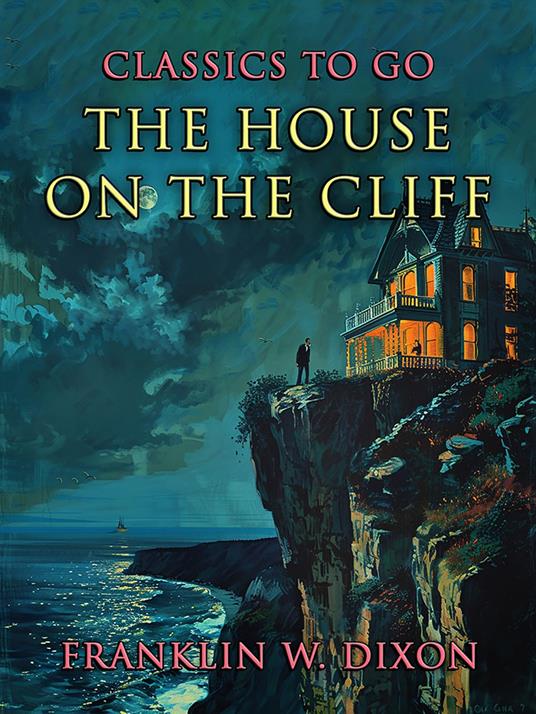 The House On The Cliff - Franklin W. Dixon - ebook