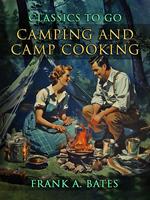 Camping and Camp Cooking